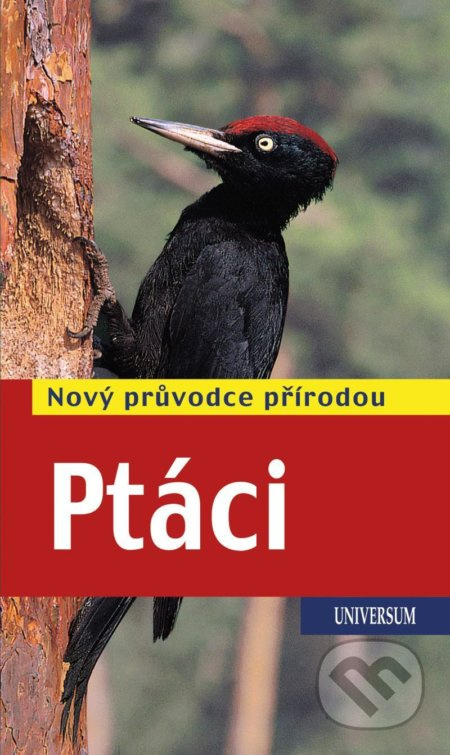 Ptáci - Nový průvodce přírodou Euromedia Group, a.s.