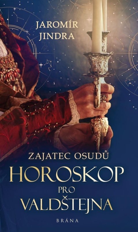 Zajatec osudů - Horoskop pro Valdštejna - Jaromír Jindra