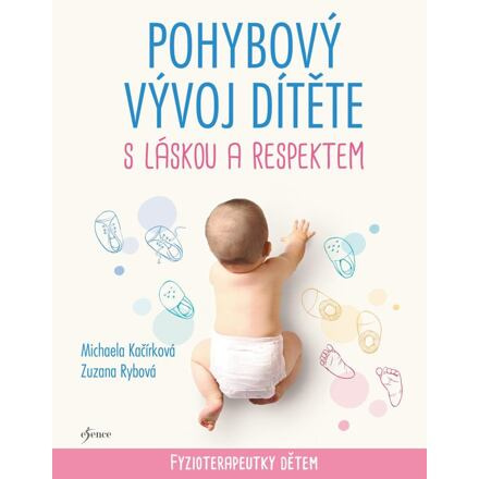 Pohybový vývoj dítěte s láskou a respektem - Fyzioterapeutky dětem Euromedia Group, a.s.