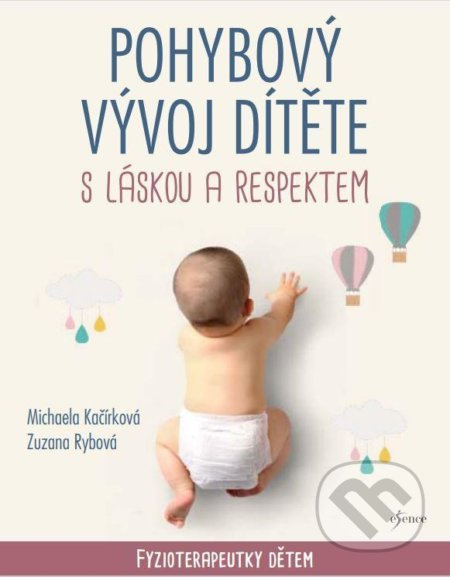 Pohybový vývoj dítěte s láskou a respektem - Fyzioterapeutky dětem Euromedia Group, a.s.
