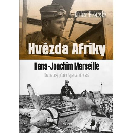 Hvězda Afriky. Hans-Joachim Marseille – dramatický příběh legendárního esa