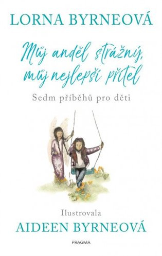 Můj anděl strážný, můj nejlepší přítel - Sedm příběhů pro děti