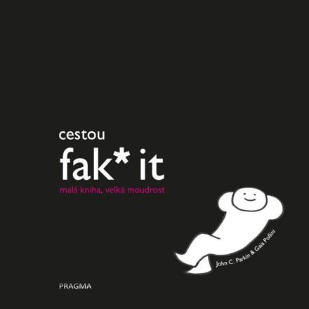 Cestou fak* it (malá kniha, velká moudrost) Euromedia Group, a.s.