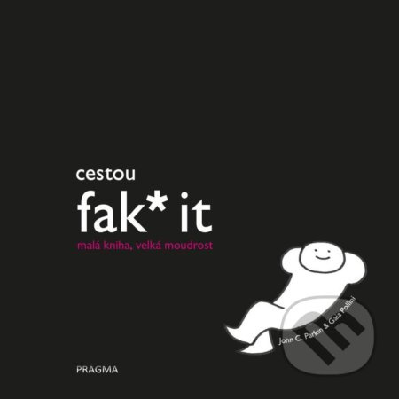 Cestou fak* it (malá kniha, velká moudrost) Euromedia Group, a.s.