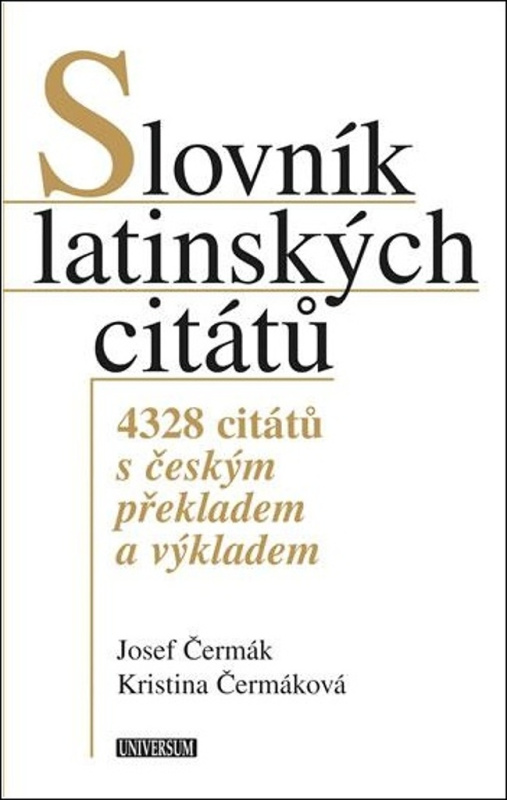 Slovník latinských citátů - 4328 citátů s českým překladem a výkladem