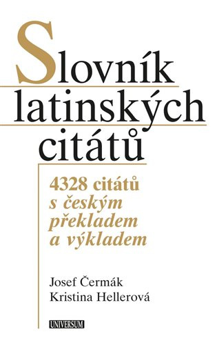 Slovník latinských citátů - 4328 citátů s českým překladem a výkladem