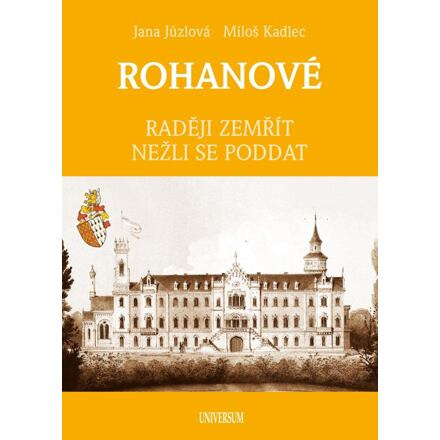 ROHANOVÉ - Raději zemřít nežli se poddat Euromedia Group, a.s.