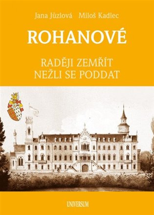 ROHANOVÉ - Raději zemřít nežli se poddat Euromedia Group, a.s.
