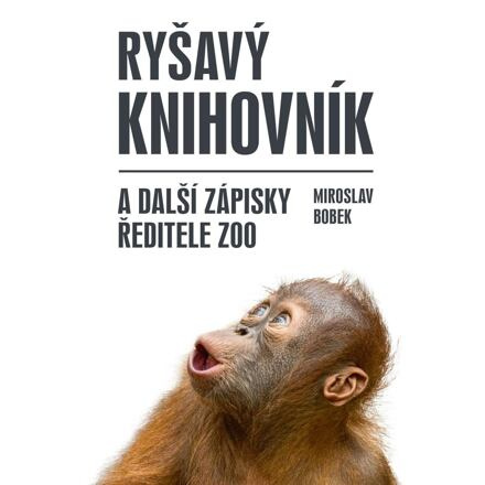 Ryšavý knihovník a další zápisky ředitele zoo