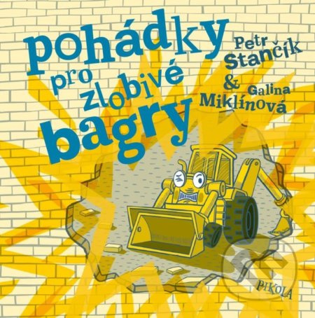 Pohádky pro zlobivé bagry