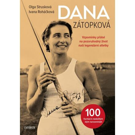Dana Zátopková - Vzpomínky přátel na pozoruhodný život naší legendární atletky Euromedia Group, a.s.
