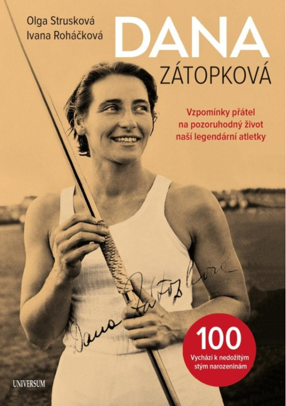 Dana Zátopková - Vzpomínky přátel na pozoruhodný život naší legendární atletky Euromedia Group, a.s.