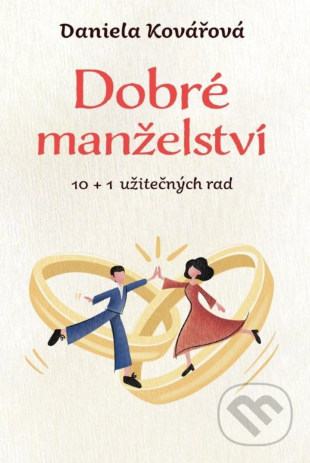 Dobré manželství, 10 + 1 užitečných rad