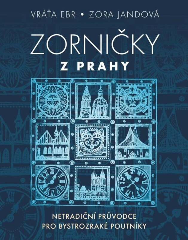 Zorničky z Prahy - Netradiční průvodce pro bystrozraké poutníky