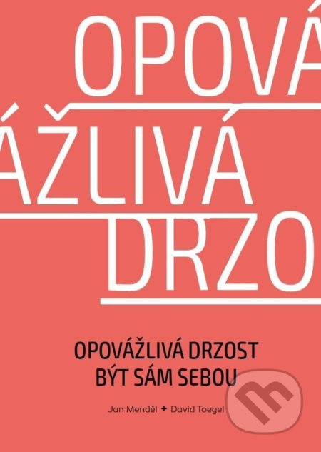 Opovážlivá drzost být sám sebou