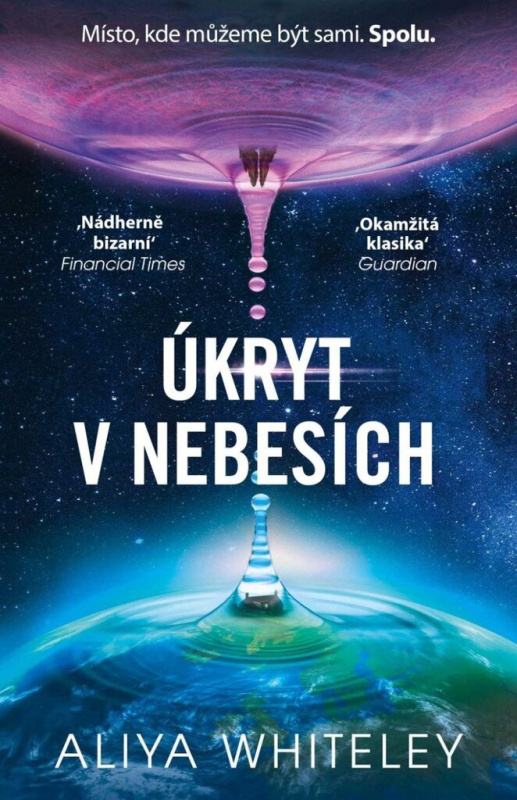 Úkryt v nebesích - Aliya Whiteley