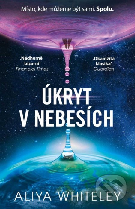 Úkryt v nebesích - Aliya Whiteley