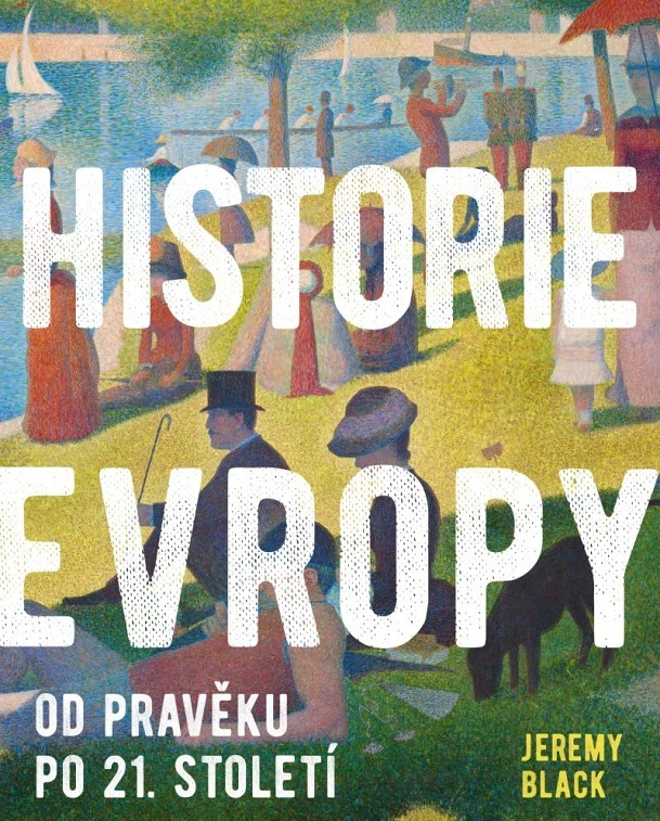 Historie Evropy - Od pravěku do 21. století Euromedia Group, a.s.
