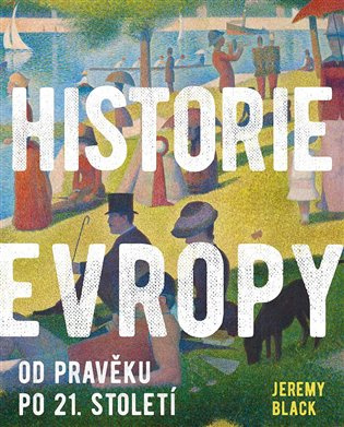 Historie Evropy - Od pravěku do 21. století Euromedia Group, a.s.