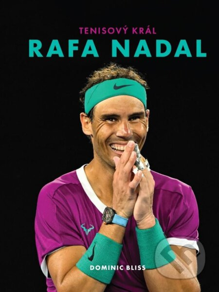 Rafa Nadal - Tenisový král - Dominic Bliss