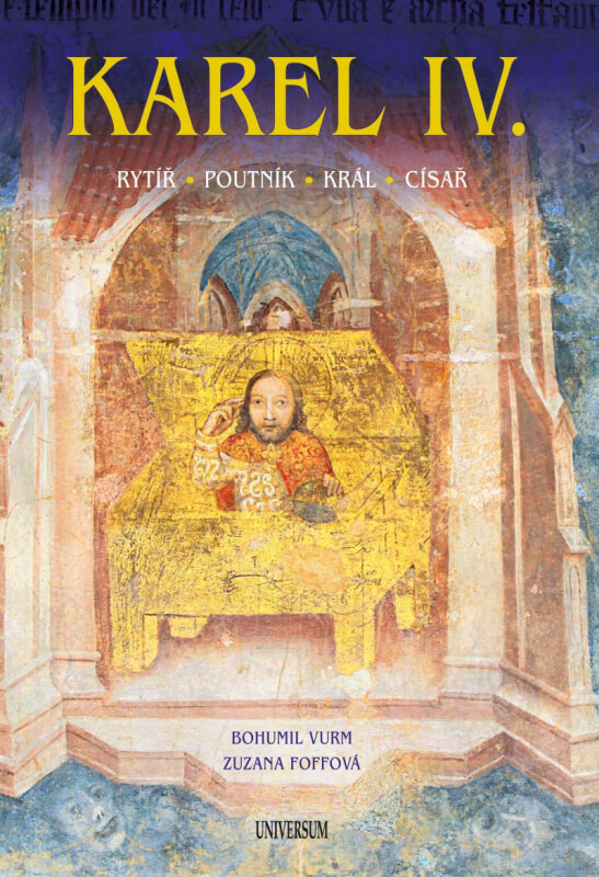 Karel IV. – Rytíř – poutník – král – císař Euromedia Group, a.s.