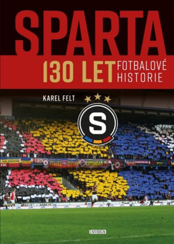 Sparta - 130 let fotbalové historie Euromedia Group, a.s.