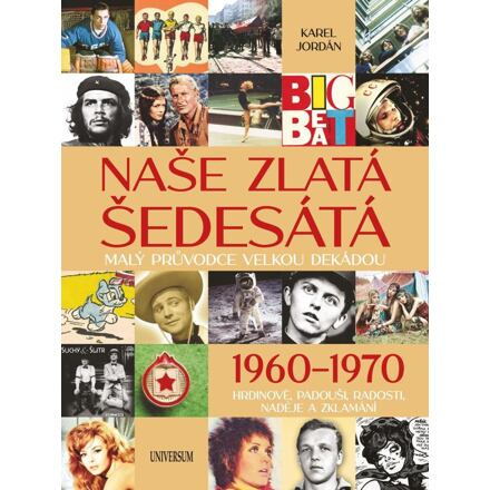 Naše zlatá šedesátá - Malý průvodce velkou dekádou Euromedia Group, a.s.