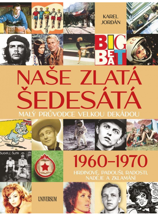 Naše zlatá šedesátá - Malý průvodce velkou dekádou Euromedia Group, a.s.