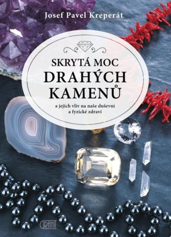 Skrytá moc drahých kamenů - Josef Pavel Kreperát