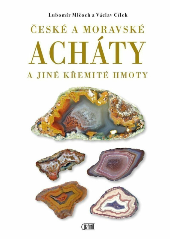 České a moravské acháty a jiné křemité hmoty - Lubomír Mlčoch, Václav Cílek