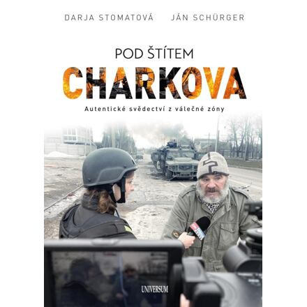 Pod štítem Charkova - Syrové svědectví z obléhaného města Euromedia Group, a.s.