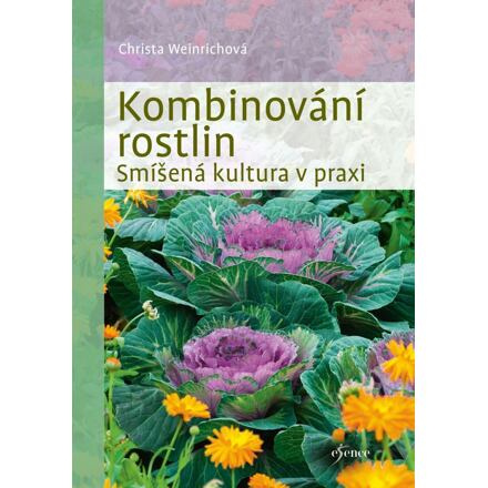 Kombinování rostlin - Smíšená kultura v praxi Euromedia Group, a.s.