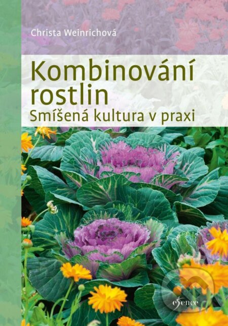 Kombinování rostlin - Smíšená kultura v praxi Euromedia Group, a.s.
