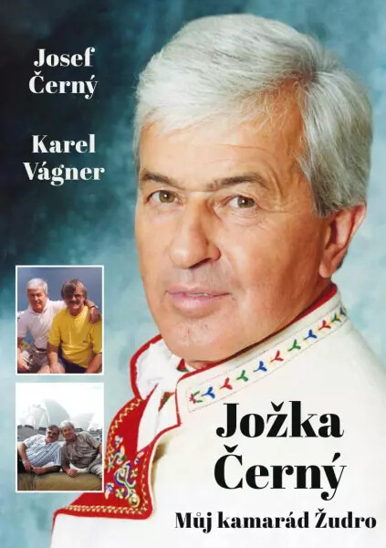 Jožka Černý – Můj kamarád Žudro - Jožka Černý, Karel Vágner