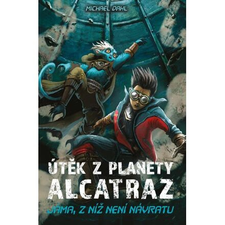 Útěk z planety Alcatraz: Jáma, z níž není návratu + Zajatci Jedového moře
