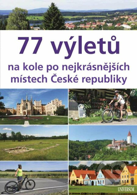 77 výletů na kole po nejkrásnějších místech České republiky