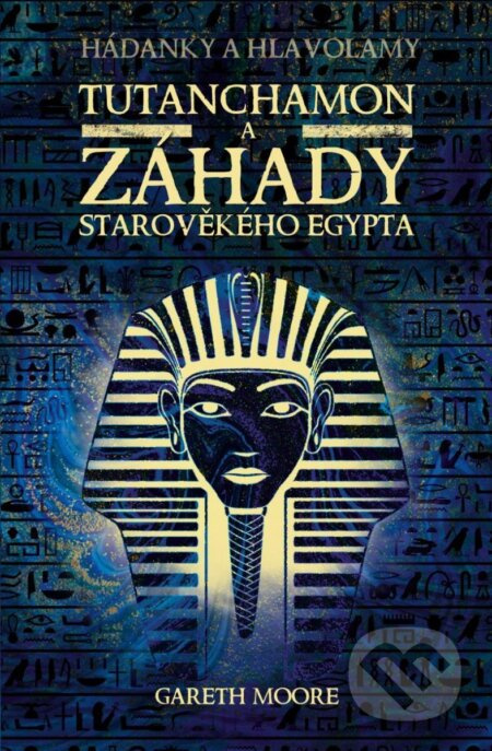 Tutanchamon a záhady starověkého Egypta