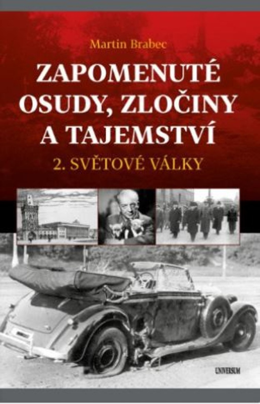 Zapomenuté osudy, zločiny a tajemství 2. světové války