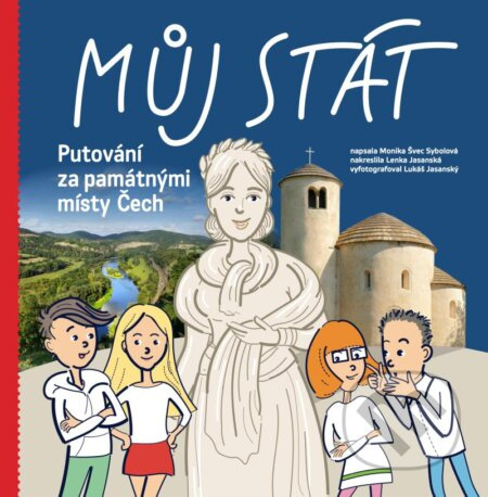 Můj stát. Putování za památnými místy Čech Euromedia Group, a.s.