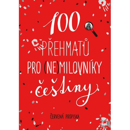 100 přehmatů pro (ne)milovníky češtiny Euromedia Group, a.s.