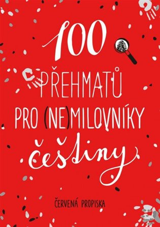 100 přehmatů pro (ne)milovníky češtiny Euromedia Group, a.s.
