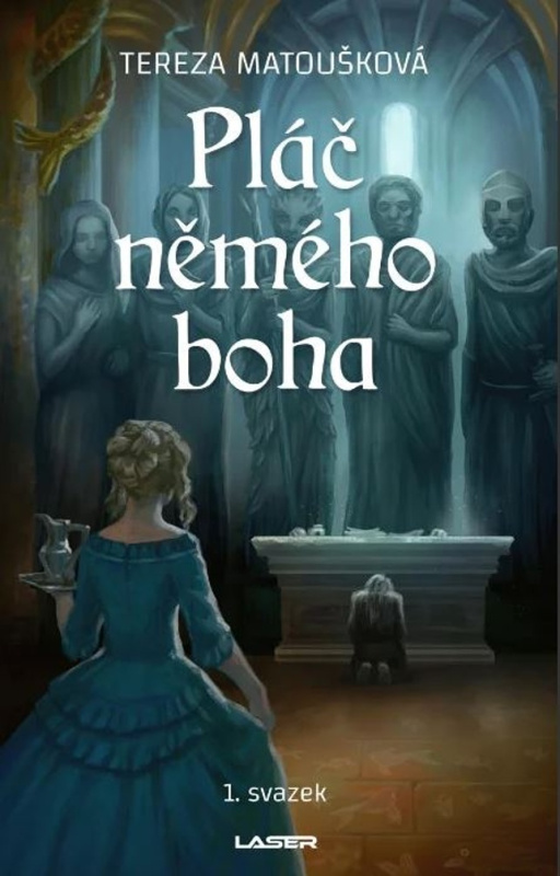Pláč němého boha I - Tereza Matoušková