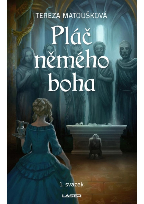 Pláč němého boha I - Tereza Matoušková