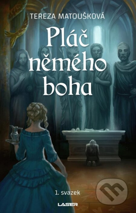 Pláč němého boha I - Tereza Matoušková