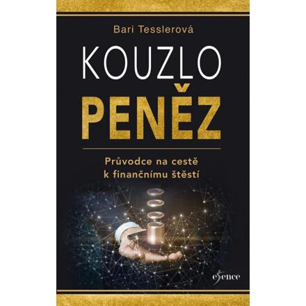 Kouzlo peněz - Průvodce na cestě k finančnímu štěstí Euromedia Group, a.s.