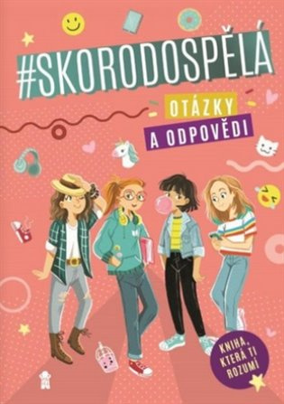 Skorodospělá. Otázky a odpovědi Euromedia Group, a.s.