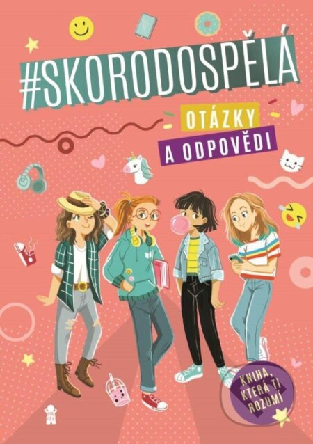 Skorodospělá. Otázky a odpovědi Euromedia Group, a.s.