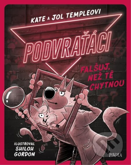 Podvraťáci: Falšuj, než tě chytnou Euromedia Group, a.s.