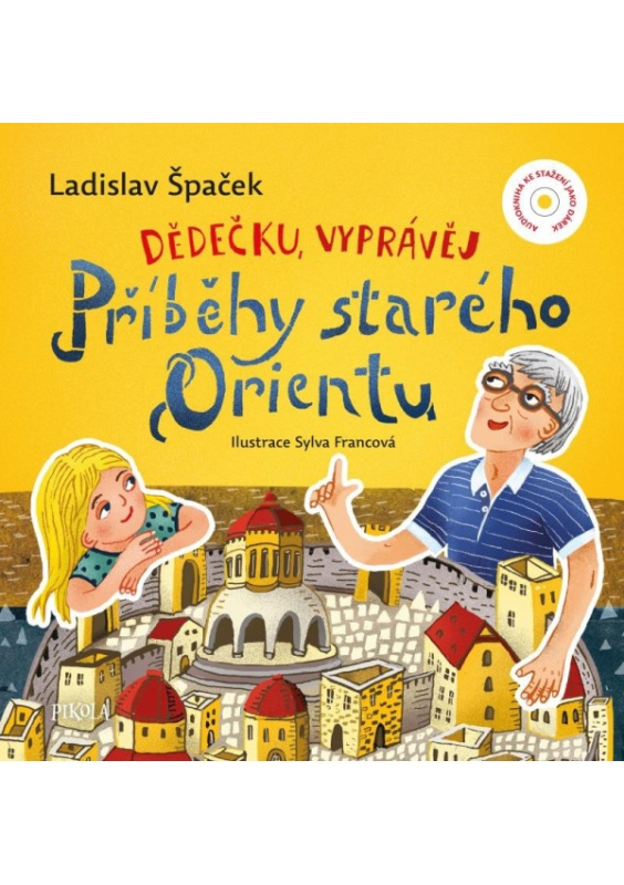Dědečku, vyprávěj – Příběhy starého Orientu Euromedia Group, a.s.