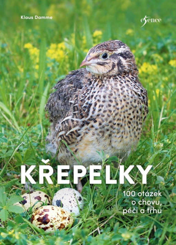 Křepelky - 100 otázek o plemenech, chovu, marketingu Euromedia Group, a.s.